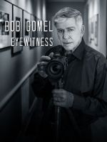 Watch Bob Gomel: Eyewitness Moviesjoy