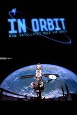 Watch In Orbit: How Satellites Rule Our World Moviesjoy