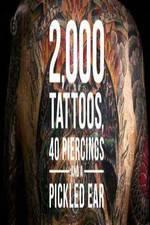 Watch 2000 Tattoos 40 Piercings and a Pickled Ear Moviesjoy