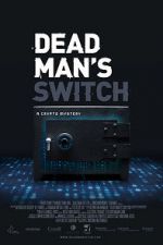 Watch Dead Man\'s Switch: A Crypto Mystery Moviesjoy