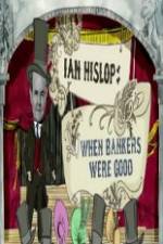 Watch Ian Hislop: When Bankers Were Good Moviesjoy