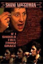 Watch If I Should Fall from Grace The Shane MacGowan Story Moviesjoy