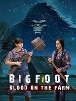 Watch Bigfoot: Blood on the Farm Moviesjoy