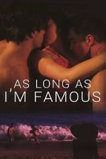 Watch As Long As I\'m Famous Moviesjoy