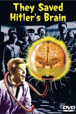 Watch They Saved Hitlers Brain Moviesjoy