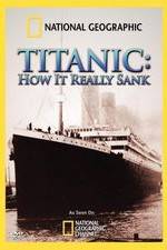 Watch Titanic: How It Really Sank Moviesjoy