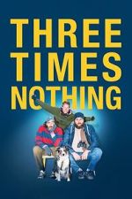 Watch Three Times Nothing Moviesjoy