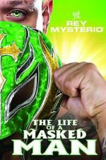 Watch WWE: Rey Mysterio - The Life of a Masked Man Moviesjoy