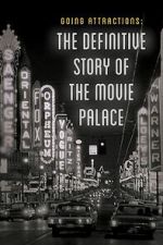 Watch Going Attractions: The Definitive Story of the Movie Palace Moviesjoy