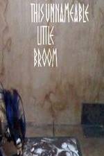 Watch This Unnameable Little Broom Moviesjoy