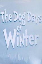 Watch The Dog Days of Winter Moviesjoy