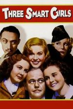Watch Three Smart Girls Moviesjoy
