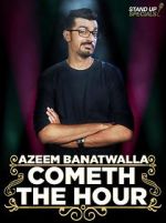 Watch Azeem Banatwalla: Cometh the Hour Moviesjoy