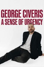 Watch George Civeris: A Sense of Urgency Moviesjoy