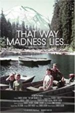 Watch That Way Madness Lies... Moviesjoy
