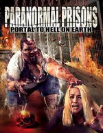 Watch Paranormal Prisons: Portal to Hell on Earth Moviesjoy