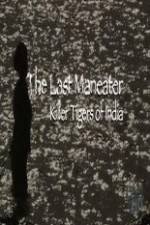 Watch National Geographic The Last Maneater Killer Tigers of India Moviesjoy