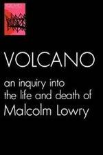 Watch Volcano: An Inquiry Into the Life and Death of Malcolm Lowry Moviesjoy