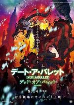 Watch Date A Bullet: zenpen Dead or Bullet Moviesjoy