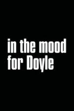 Watch In the Mood for Doyle Moviesjoy