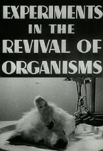 Watch Experiments in the Revival of Organisms (Short 1940) Moviesjoy