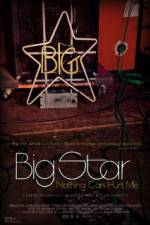 Watch Big Star Nothing Can Hurt Me Moviesjoy