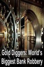 Watch Gold Diggers: The World's Biggest Bank Robbery Moviesjoy