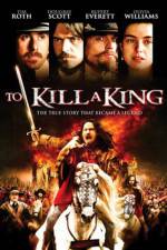 Watch To Kill a King Moviesjoy