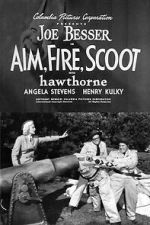 Watch Aim, Fire, Scoot Moviesjoy