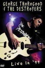 Watch George Thorogood & The Destroyers Live in '99 Moviesjoy