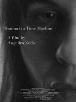 Watch Trauma Is a Time Machine Moviesjoy