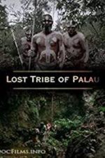 Watch Lost Tribe of Palau Moviesjoy