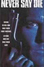 Watch Never Say Die Moviesjoy