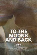 Watch To the Moons and Back (Short 2024) Moviesjoy