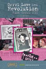 Watch Grrrl Love and Revolution Riot Grrrl NYC Moviesjoy