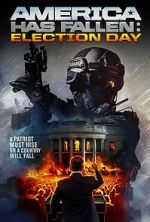 Watch America Has Fallen: Election Day Moviesjoy