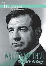 Watch Walter Matthau: Diamond in the Rough Moviesjoy
