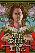 Watch The Story of Our Times Moviesjoy