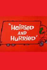 Watch Hairied and Hurried Moviesjoy