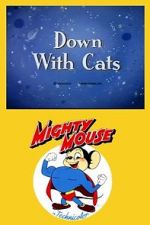 Watch Down with Cats (Short 1943) Moviesjoy