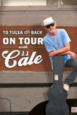Watch To Tulsa and Back On Tour with JJ Cale Moviesjoy