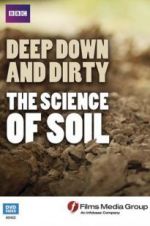 Watch Deep, Down and Dirty: The Science of Soil Moviesjoy