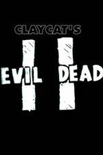 Watch Claycat's Evil Dead II Moviesjoy