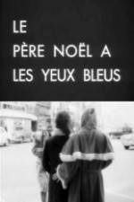 Watch Le père Noël a les yeux bleus Moviesjoy