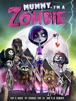 Watch Mummy, I\'m A Zombie Moviesjoy