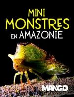 Watch Mini Monsters of Amazonia Moviesjoy