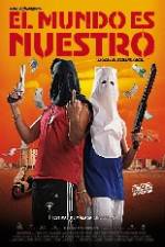 Watch El mundo es nuestro Moviesjoy