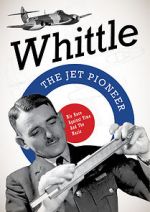 Watch Whittle: The Jet Pioneer Moviesjoy