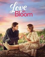Watch Love in Bloom Moviesjoy