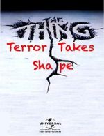 Watch The Thing: Terror Takes Shape Moviesjoy